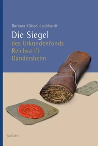 Die Siegel des Urkundenfonds Reichsstift Gandersheim