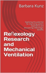  Barbara Kunz - Reflexology Research and Mechanical Ventilation.