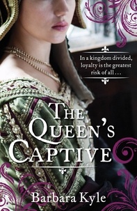 Barbara Kyle - The Queen's Captive.