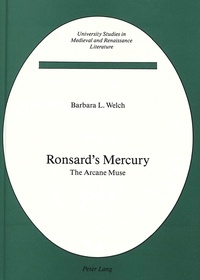 Barbara L. Welch - Ronsard's Mercury - The Arcane Muse.