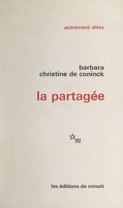  Barbara et Christine de Coninck - La partagée.