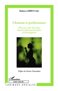 Barbara Lebrun - Chanson et performance - Mise en scène du corps dans la chanson française et francophone.