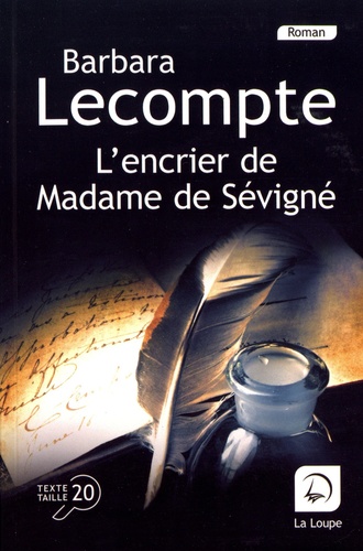 L'encrier de Madame de Sévigné Edition en gros caractères