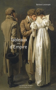 Barbara Lecompte - Tableaux d'Empire (1808).