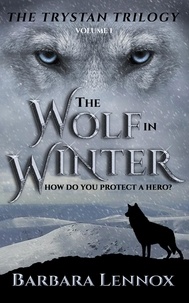  Barbara Lennox - The Wolf in Winter - The Trystan Trilogy, #1.