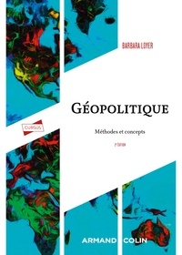 Barbara Loyer - Géopolitique - 2e éd. - Méthodes et concepts.