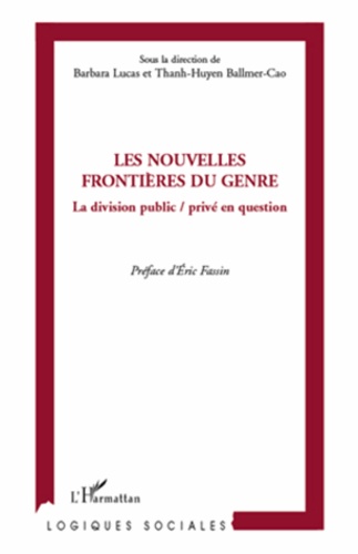 Barbara Lucas et Thanh-Huyen Ballmer-Cao - Les nouvelles frontières du genre - La division public / privé en question.