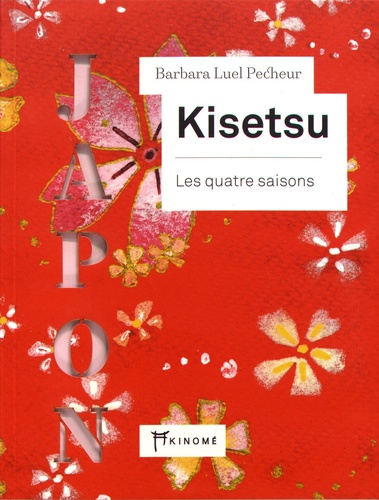 Kisetsu. Les quatre saisons