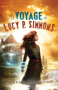 Barbara Mariconda - Le voyage de Lucy P. Simmons Tome 1 : .