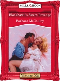 Barbara McCauley - Blackhawk's Sweet Revenge.
