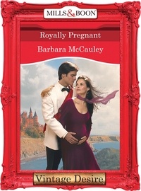 Barbara McCauley - Royally Pregnant.