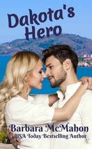  Barbara McMahon - Dakota's Hero - Golden Gate Romance Series, #2.