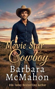Movie Star Cowboy: A sweet small town romance