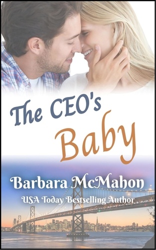  Barbara McMahon - The CEO's Baby - Golden Gate Romance Series, #7.