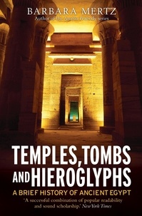 Barbara Mertz - Temples, Tombs and Hieroglyphs, A Brief History of Ancient Egypt.