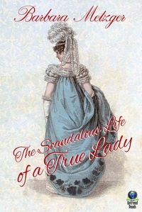  Barbara Metzger - The Scandalous Life of a True Lady.