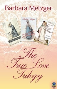  Barbara Metzger - The True Love Trilogy.