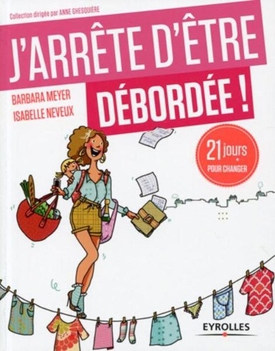 J'arrête d'être débordée !. 21 jours pour profiter de sa vie ! - Occasion