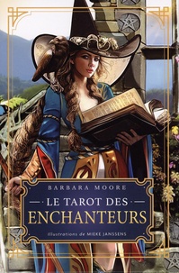 Barbara Moore et Mieke Janssens - Le tarot des enchanteurs - Le livre avec 78 cartes et 1 sac en satin.
