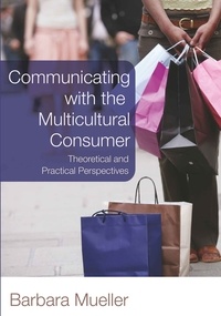 Barbara Mueller - Communicating with the Multicultural Consumer - Theoretical and Practical Perspectives.