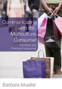 Barbara Mueller - Communicating with the Multicultural Consumer - Theoretical and Practical Perspectives.