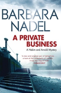 Barbara Nadel - A Private Business - A Hakim and Arnold Mystery.