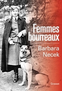 Il télécharge des livres Femmes bourreaux  - Gardiennes et auxiliaires des camps nazis PDB (Litterature Francaise) 9782246821069 par Barbara Necek