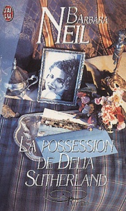 Barbara Neil - La possession de Delia Sutherland.