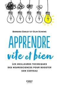 Barbara Oakley et Olav Schewe - Apprendre vite et bien - Les meilleures techniques de neurosciences pour booster son cerveau.