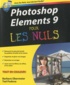 Barbara Obermeier et Ted Padova - Photoshop Elements 9 pour les nuls.