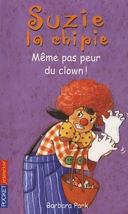 Barbara Park - Suzie la chipie Tome 24 : Même pas peur du clown !.