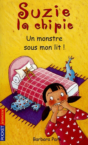 Barbara Park - Suzie la chipie Tome 8 : Un monstre sous mon lit !.