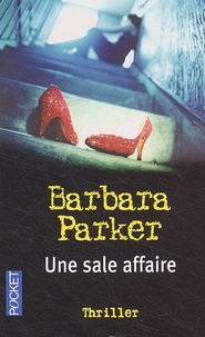 Barbara Parker - Une sale affaire.