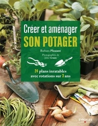 Barbara Pleasant - Créer et aménager son potager - 24 plans inratables avec rotations sur 3 ans.