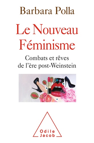 Le nouveau féminisme. Combats et rêves de l'ère post-Weinstein