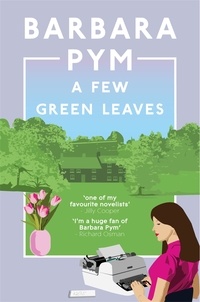 Barbara Pym - A Few Green Leaves.