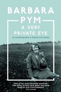 Barbara Pym - A Very Private Eye - The acclaimed memoir of the classic comic author, beloved of Richard Osman and Jilly Cooper.