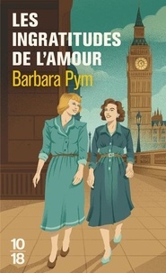 Barbara Pym - Les ingratitudes de l'amour.