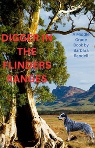  Barbara Randell - Digger in the Flinders Ranges - Digger the Wonder Dog, #2.