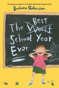 Barbara Robinson - The Best School Year Ever.
