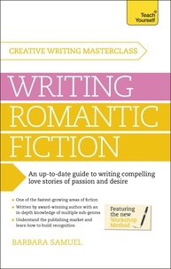Barbara Samuel - Masterclass: Writing Romantic Fiction - A modern guide to writing compelling love stories of passion and desire.