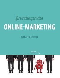 Barbara Schilling - Grundlagen des Online Marketing - Digital Marketing, SEO, Storytelling, Inbound-Marketing, Funnel.