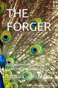  Barbara Schlichting - The Forger - An Experienced Goods Detective Squad Mystery, #1.