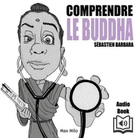Comprendre le Buddha