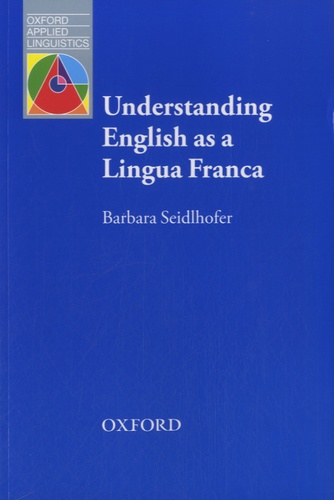 Barbara Seidlhofer - Understanding English as a Lingua Franca.
