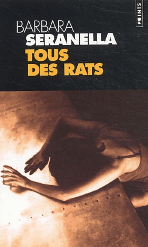 Barbara Seranella - Tous des rats.