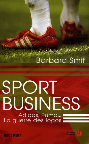 Barbara Smit - Sport Business - Adidas, Puma... La guerre des logos.
