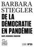 Barbara Stiegler - De la démocratie en pandémie - Santé, recherche, éducation.