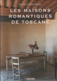 Barbara Stoeltie et René Stoeltie - Les maisons romantiques de Toscane.