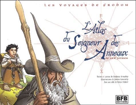 Barbara Strachey et Jérôme Lereculey - Les voyages de Frodon - L'Atlas du Seigneur des Anneaux de J-R-R Tolkien.